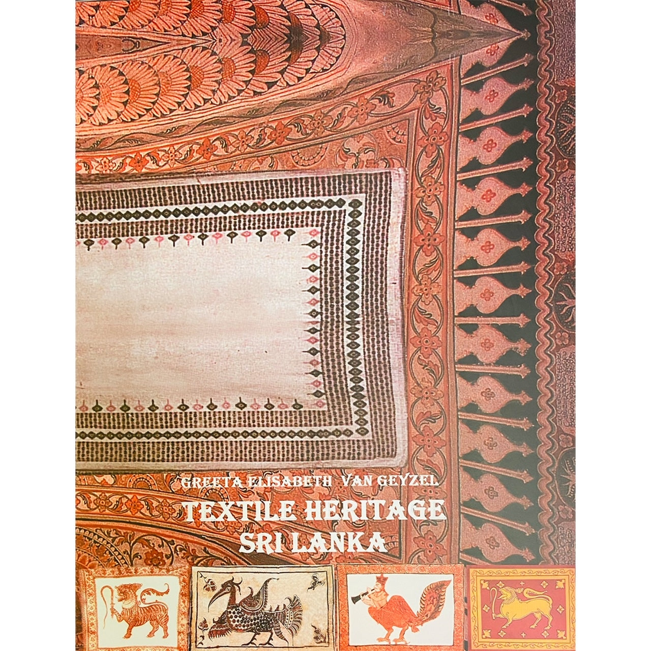 Textile Heritage Sri Lanka by Greeta Elisabeth Van Geyzel