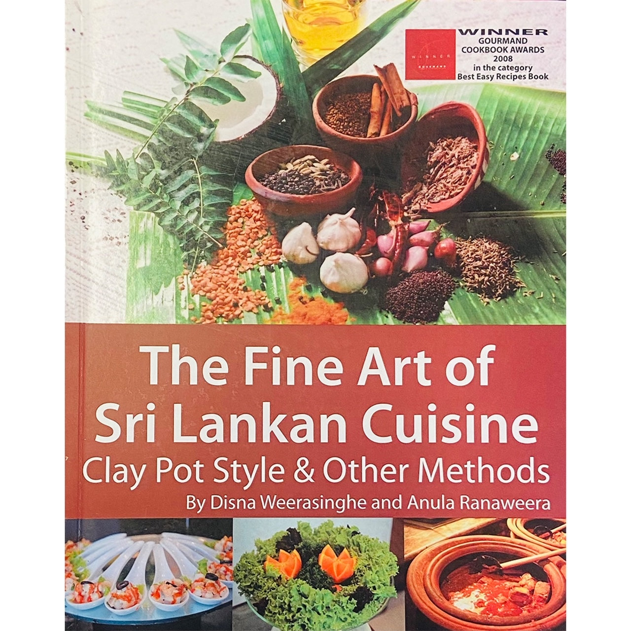 The Fine Art of Sri Lankan Cuisine: Clay Pot Style & Other Methods by Disna Weerasinghe and Anula Ranaweera