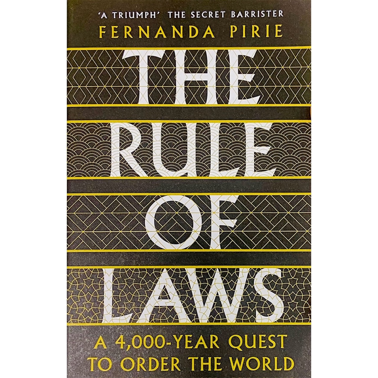 The Rules of Laws: A 4000 Year Quest to Order the World by Fernanda Pirie