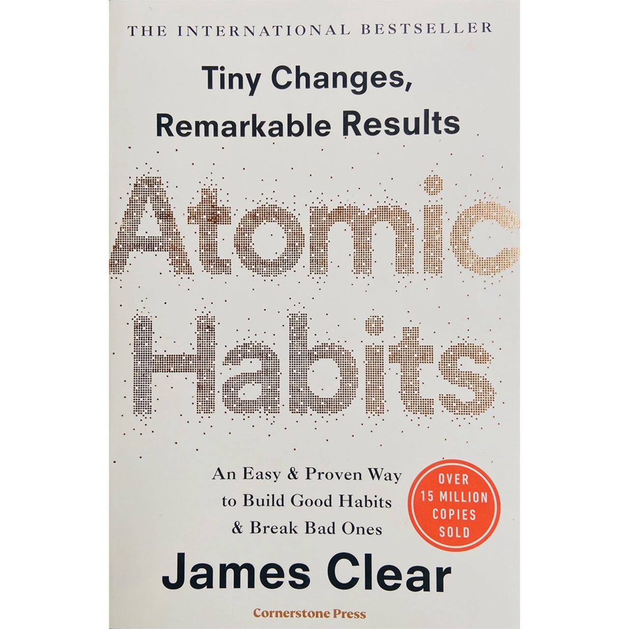 Atomic Habits: An Easy and Proven Way to Build Good Habits and Break Bad Ones by James Clear