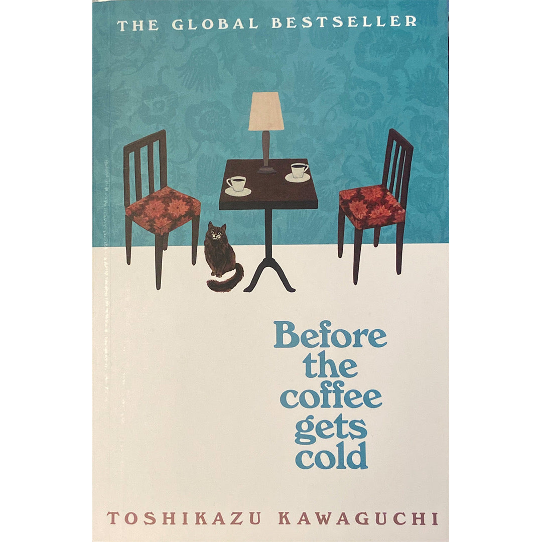 Before the coffee gets cold by Toshikazu Kawaguchi