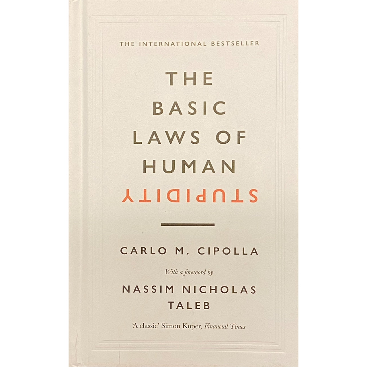 The Basic Laws of Human Stupidity by Carlo M. Cipolla with Nassim Nicholas Taleb