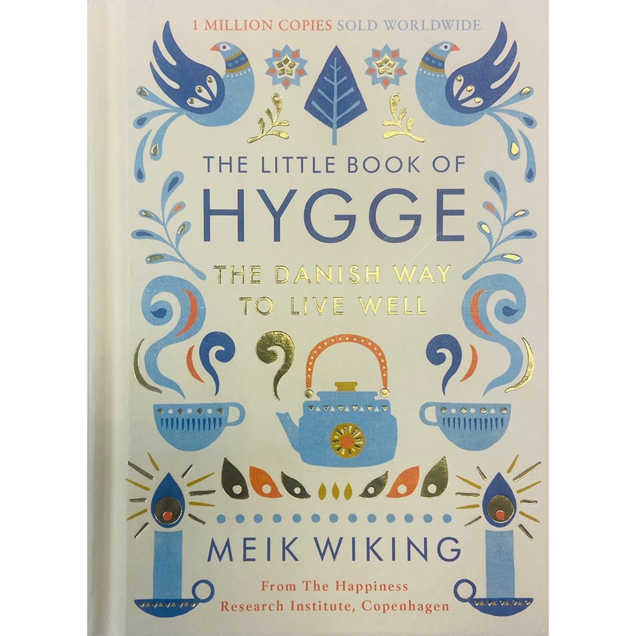 The Little book of Hygge: The Danish way to Live Well by Meik Wiking