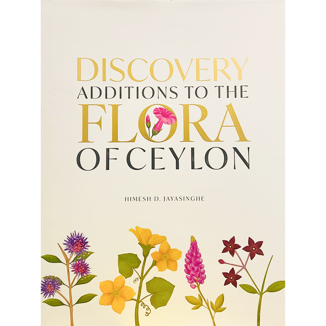 Discovery Additions to the Flora of Ceylon by Himesh D Jayasinghe