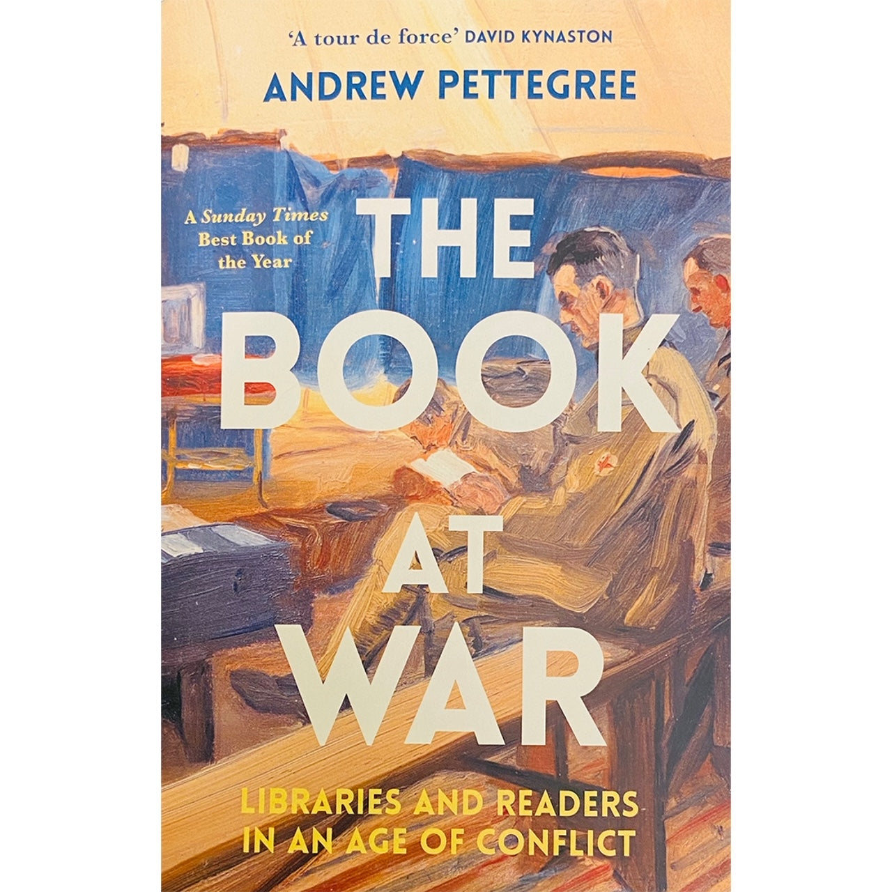 The Book at War: Libraries and Readers in an Age of Conflict by Andrew Pettegree