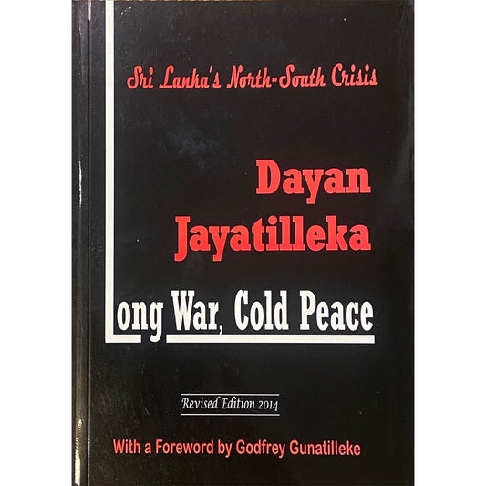 Long War, Cold Peace: Sri Lanka's North-South Crisis
