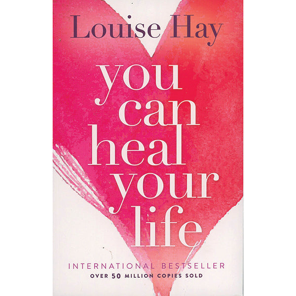 You Can Heal Your Life by Louise Hay