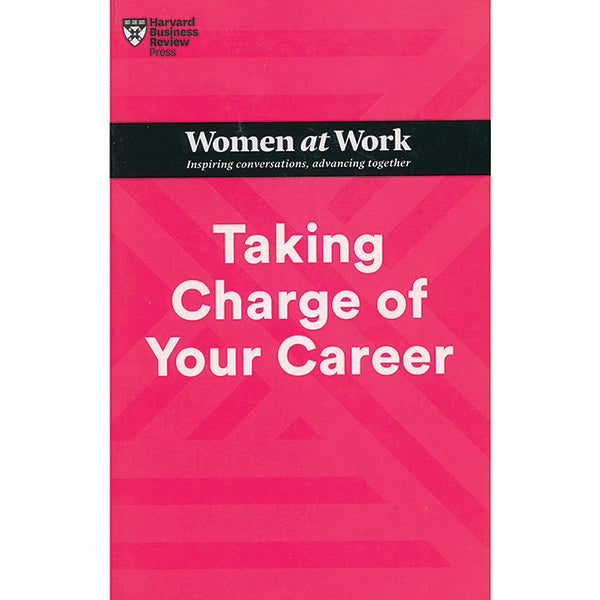 Taking Charge of Your Career- HBR Women at work series