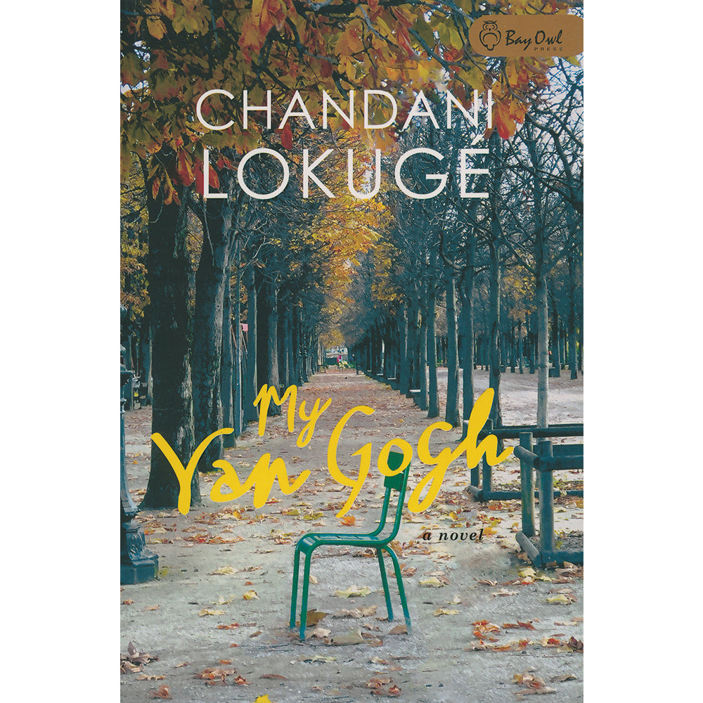 My Van Gogh: A Novel b y Chandani Lokuge