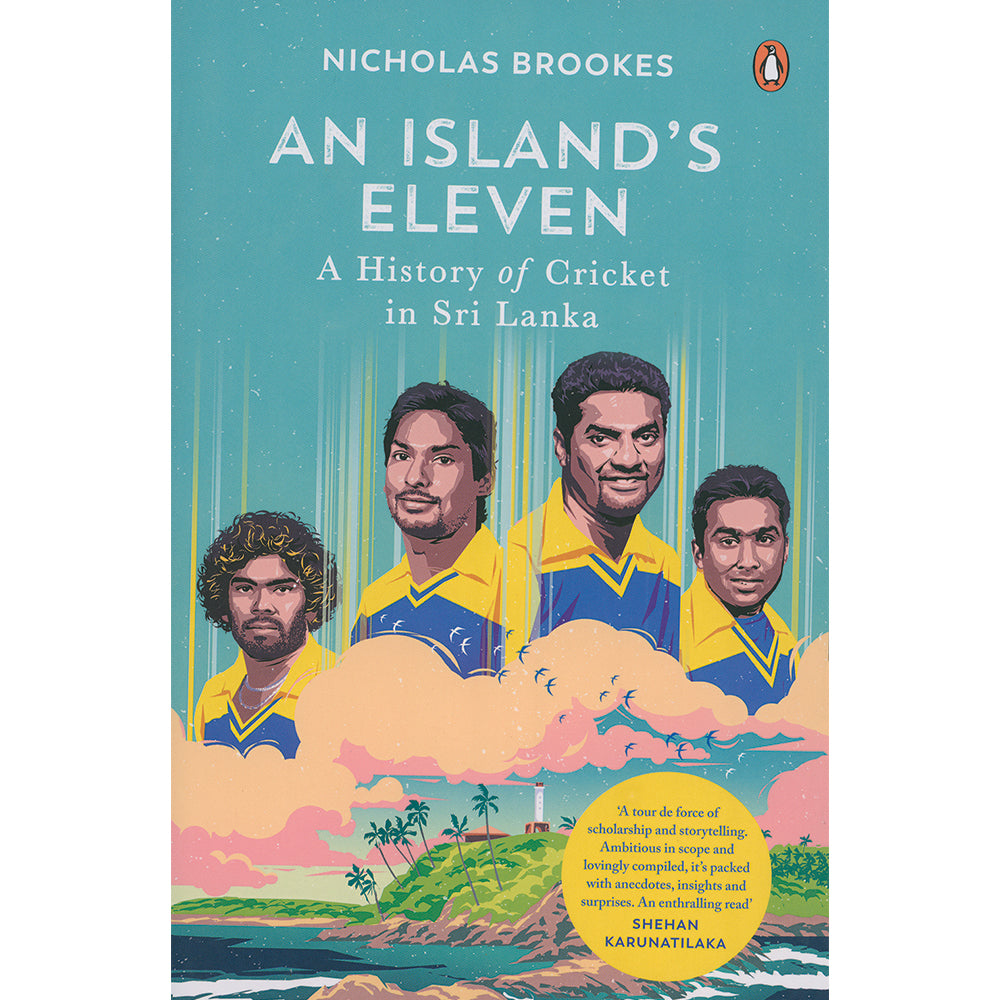 Island's Eleven: A History of Cricket in Sri Lanka by Nicholas Brookes