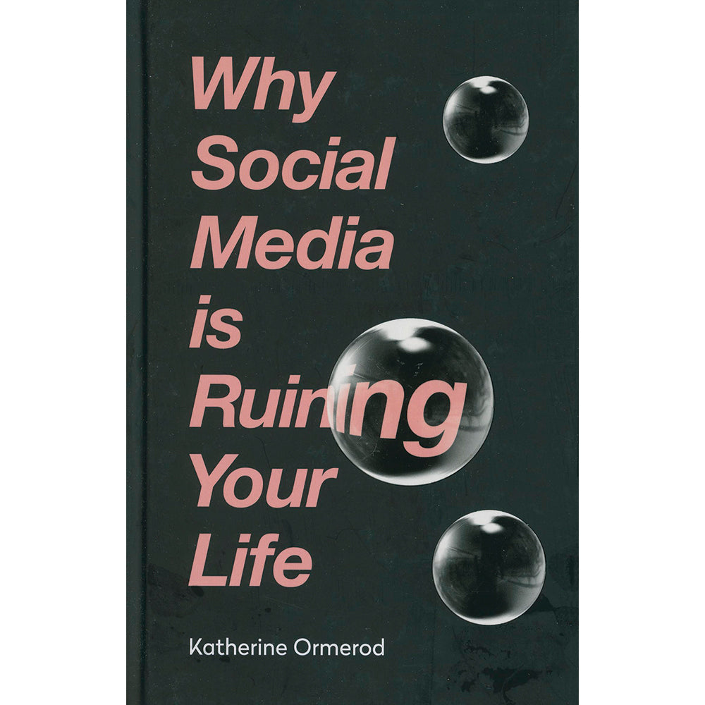 Why Social Media Ruining Your Life by Katherine Ormerod