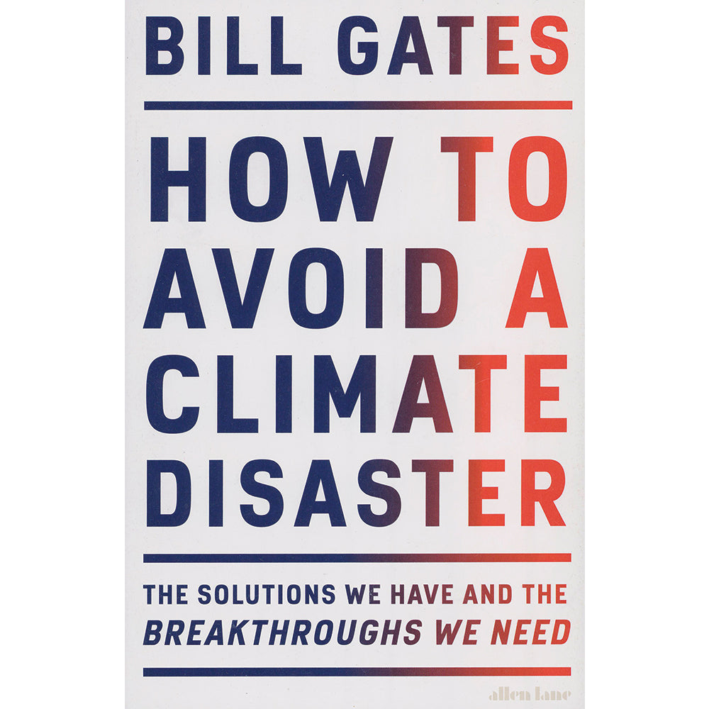 How to avoid a Climate Disaster by Bill Gates