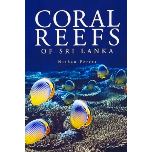 Coral Reefs of Sri Lanka by Nishan Perera