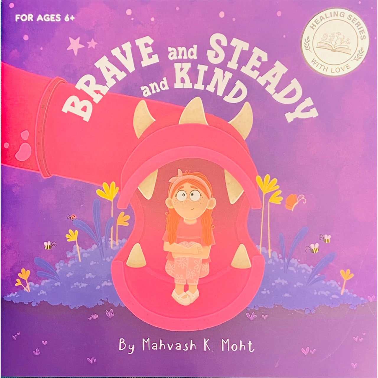 Brave and Steady and Kind by Mahvash K Moht