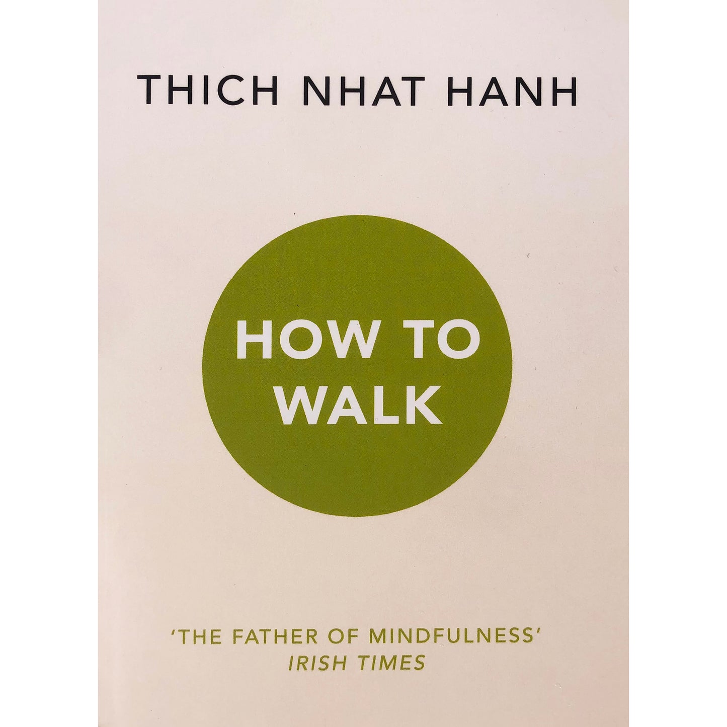 How to walk by Thich Nhat Hanh