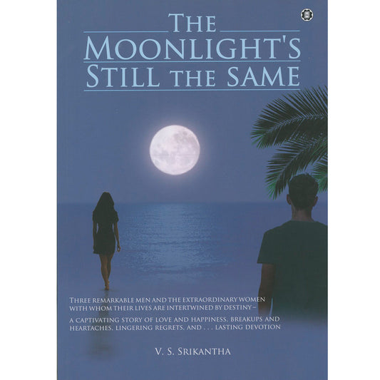 The MOONLIGHT'S Still the Same by V S Srikantha