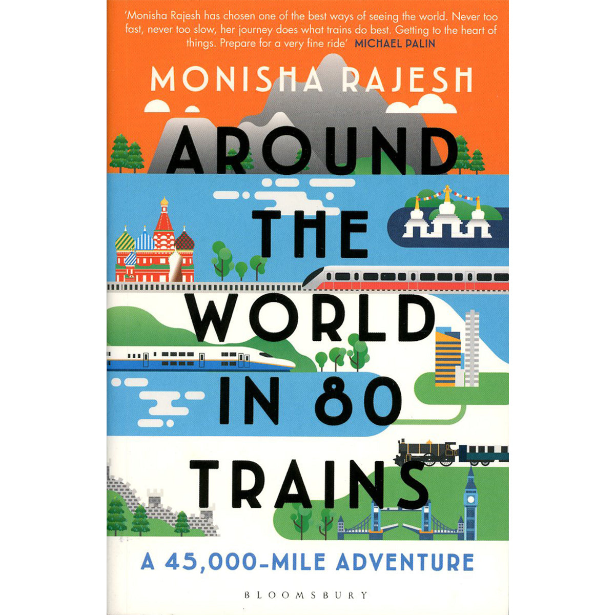 Around the World in 80 Trains by Monisha Rajesh
