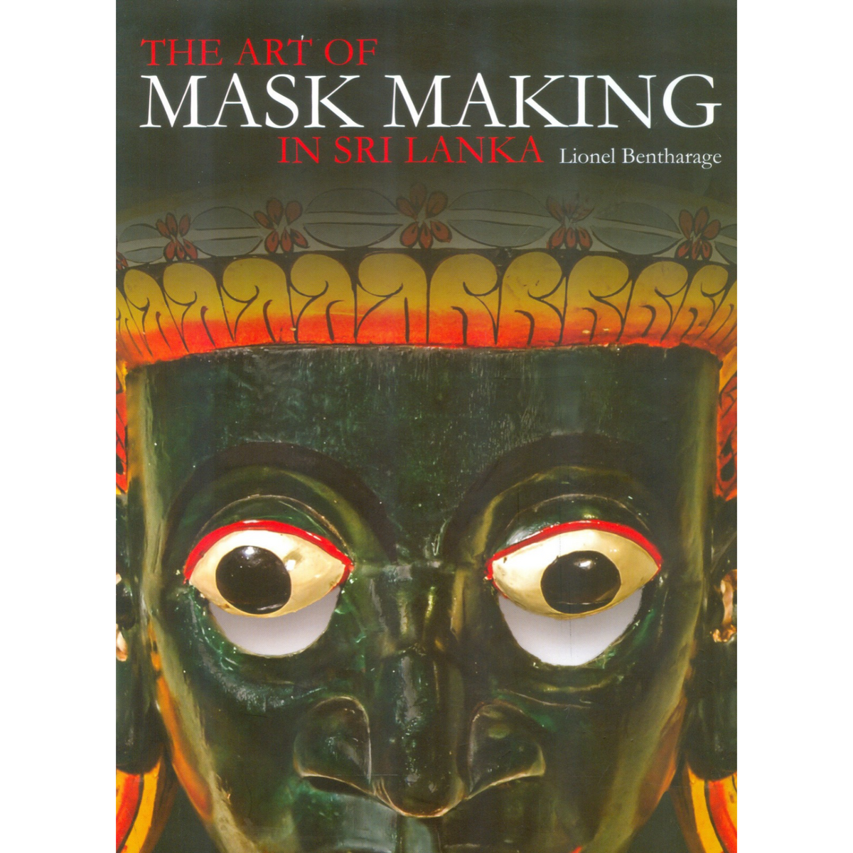 The Art of Mask Making in Sri Lanka by Lionel Bentharage