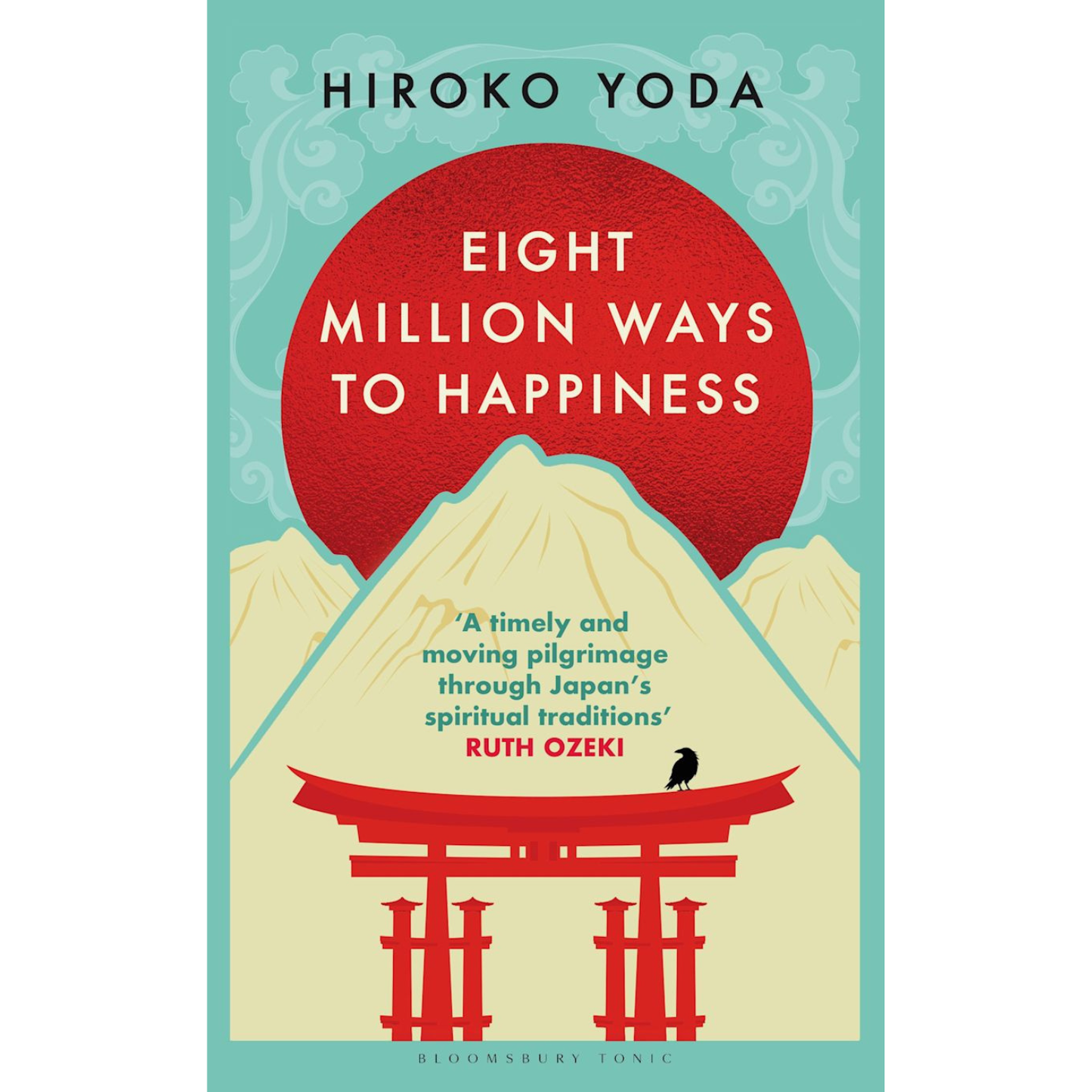 Eight Million Ways to Happiness: Find your own way to inner peace with the wisdom of Japan by Hiroko Yoda