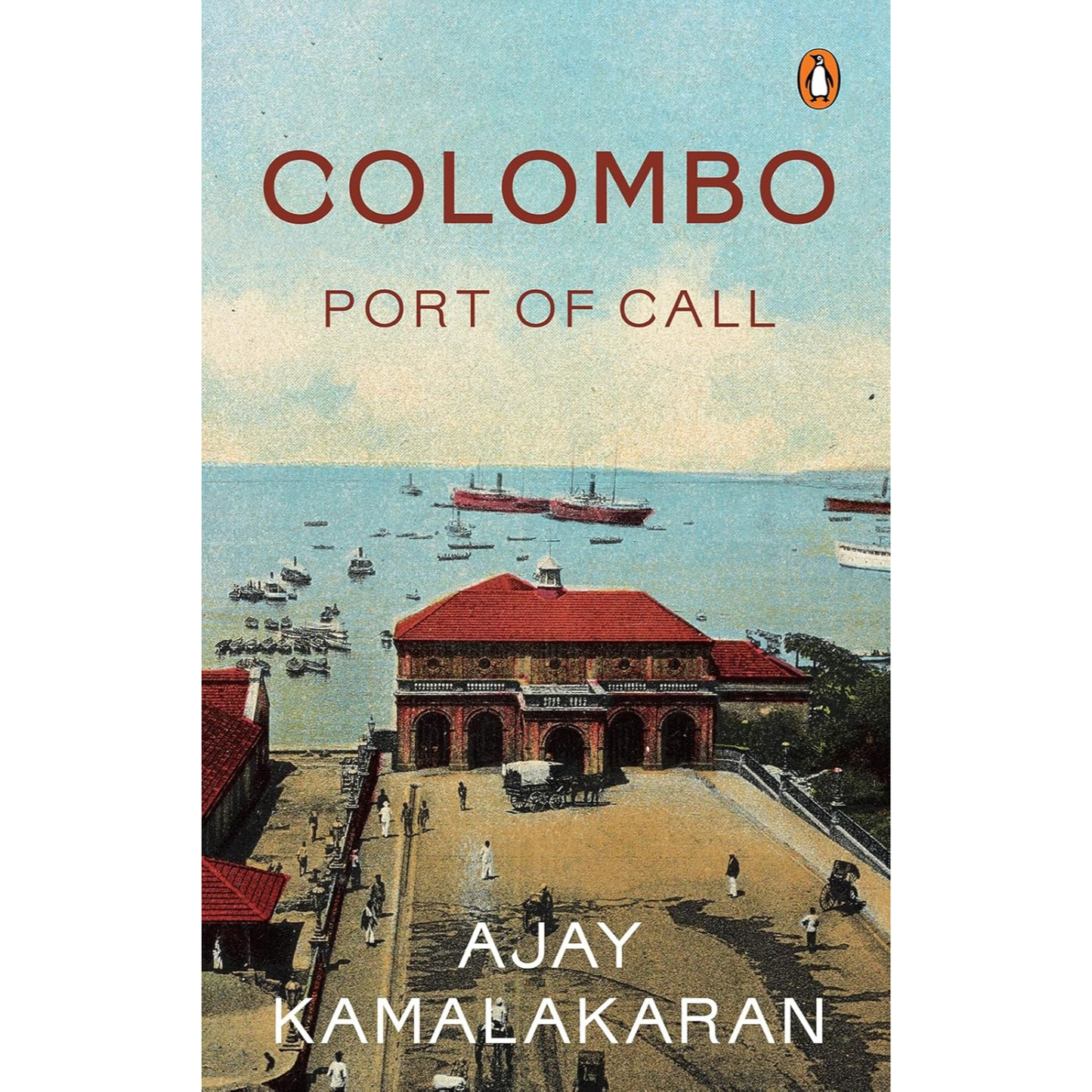 Colombo: Port of Call by Ajay Kamalakaran