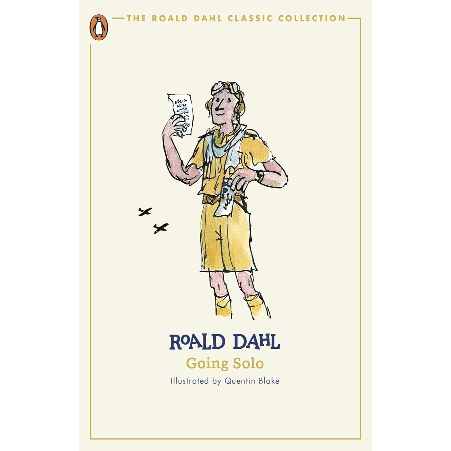 Going Solo by Roald Dahl , Illustrated by Quentin Blake