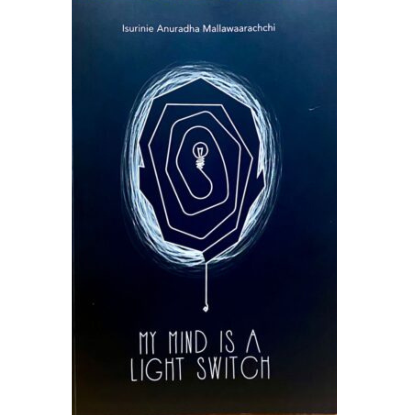 My Mind is a Light Switch by Isurinie Anuradha