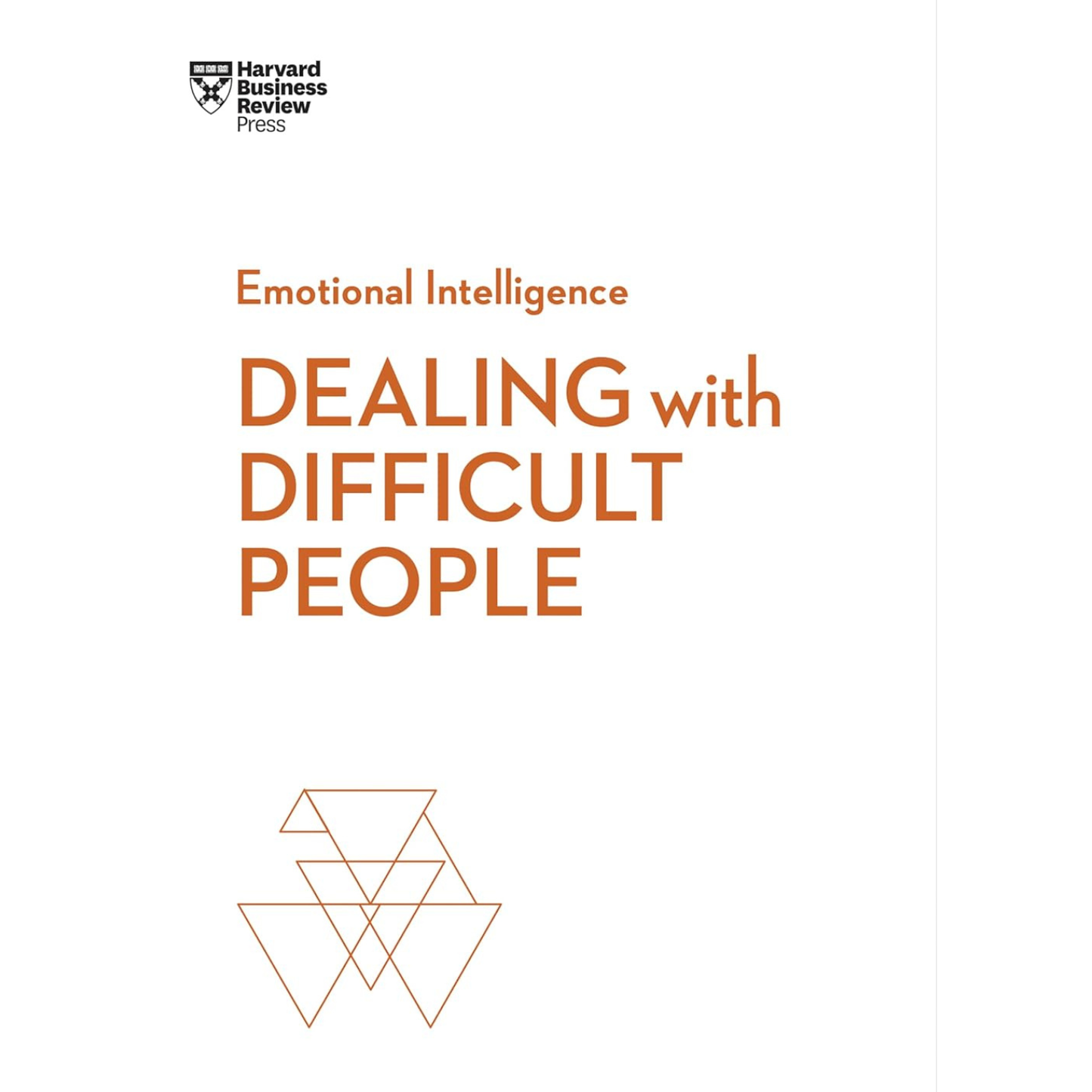 Dealing With Difficult People (HBR Emotional Intelligence Series)