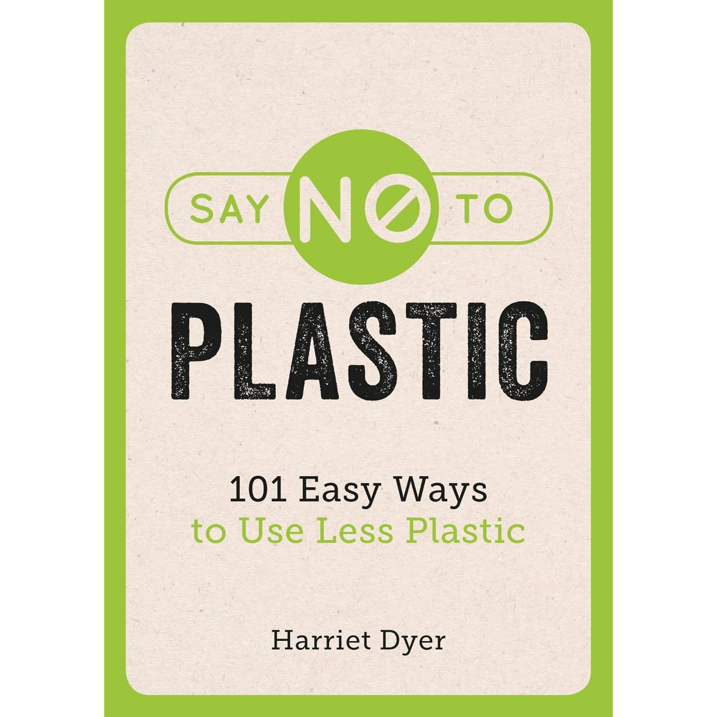 Say No To Plastic by Harriet Dyer