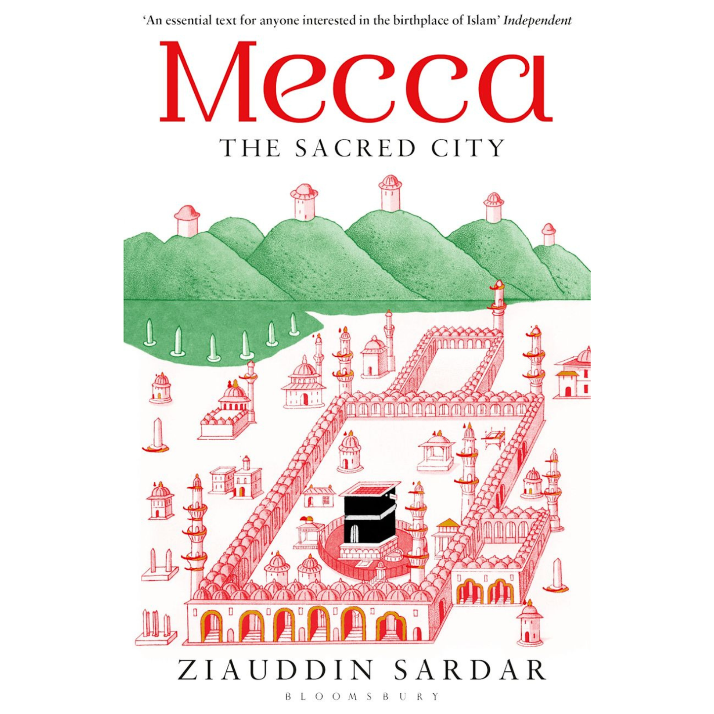 Mecca: The Sacred City by Ziauddin Sardar