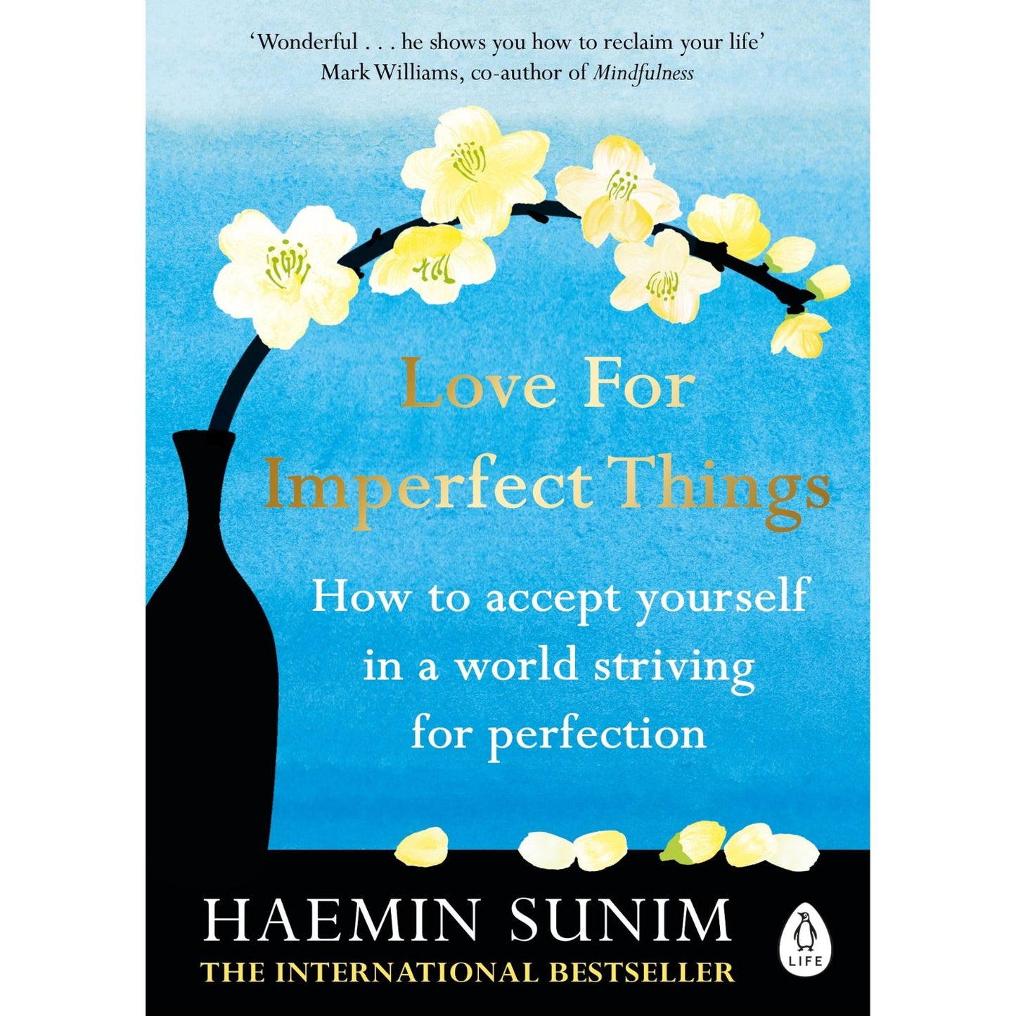 Love for Imperfect Things: How to Accept Yourself in a World Striving for Perfection by Haemin Sunim