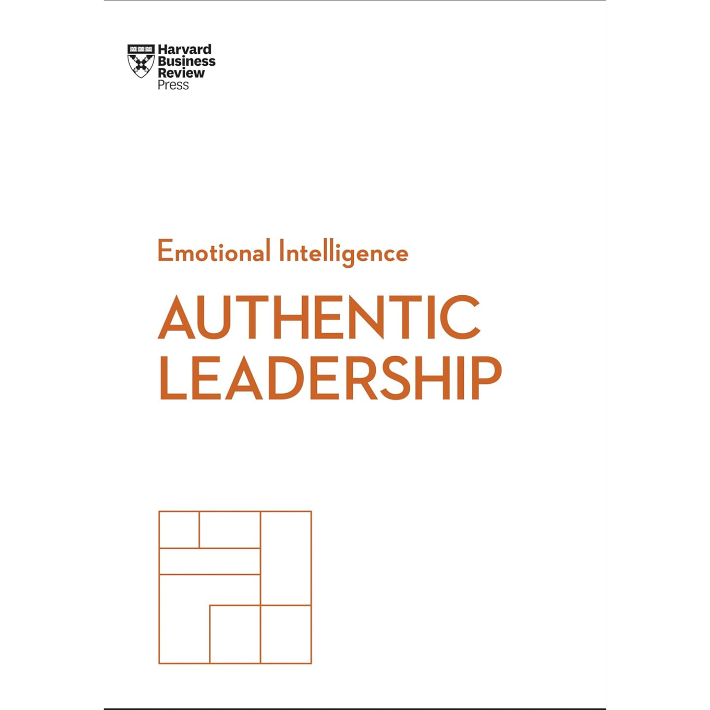 Authentic Leadership (HBR Emotional Intelligence Series)