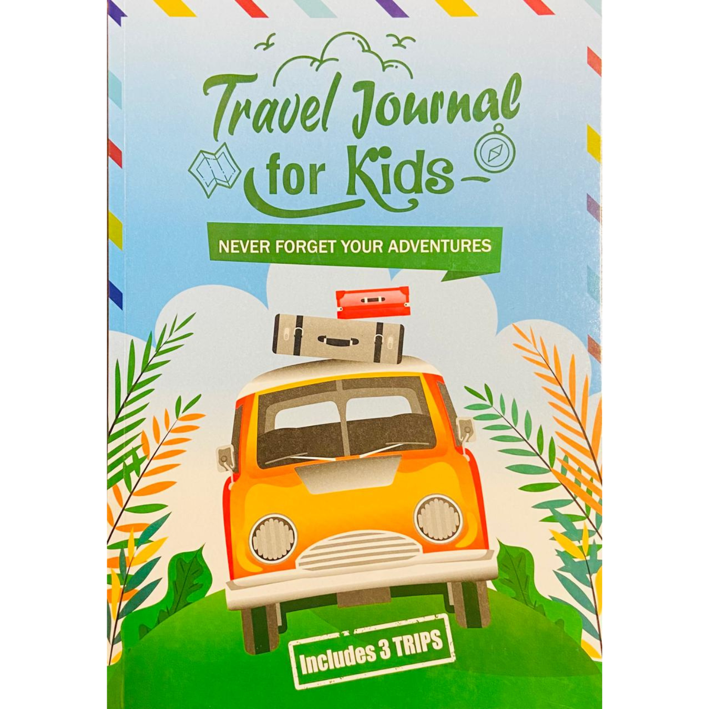 Travel Journal for kids Never Forget your Adventure