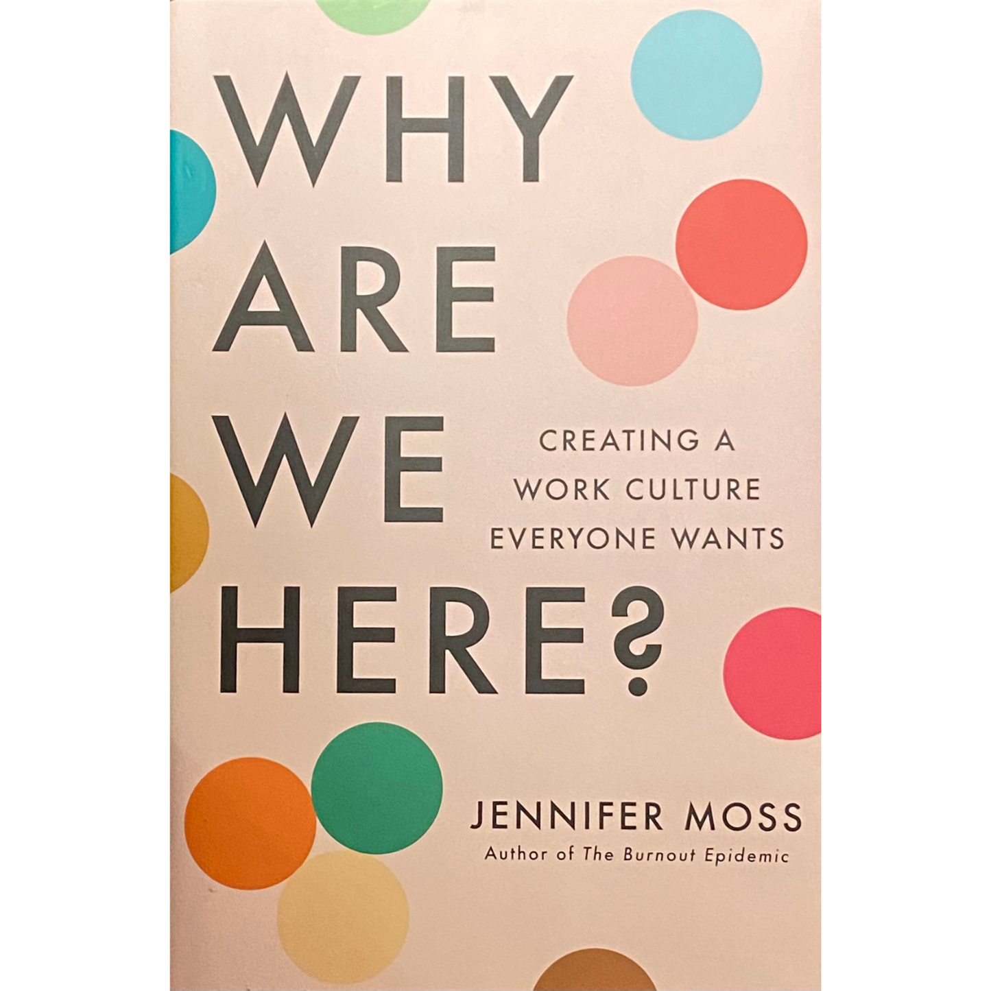 Why Are We Here? by Jennifer Moss