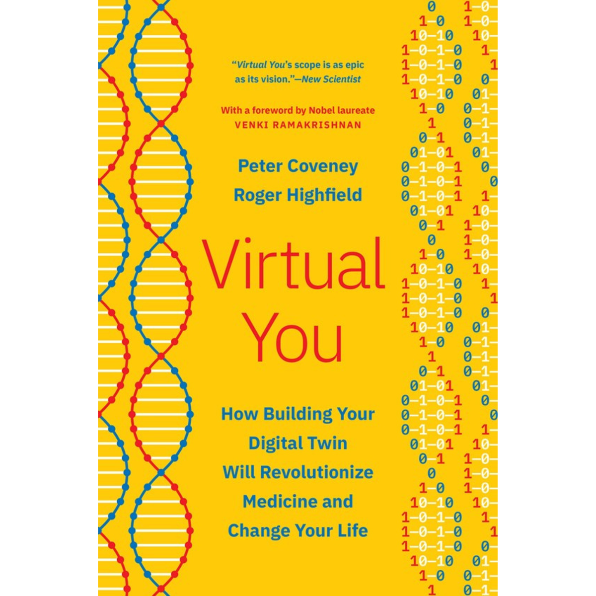 Virtual You: How Building Your Digital Twin Will Revolutionize Medicine and Change Your Life by Peter Coveney