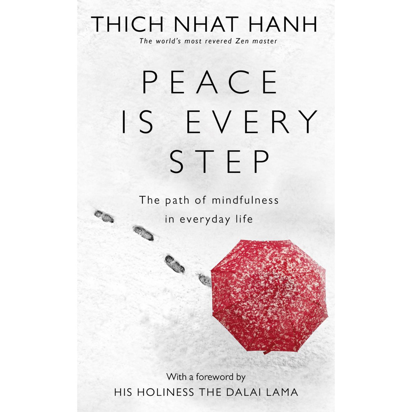 Peace is Every Step: The Path of Mindfulness in Everyday Life by Thich Nhat Hanh