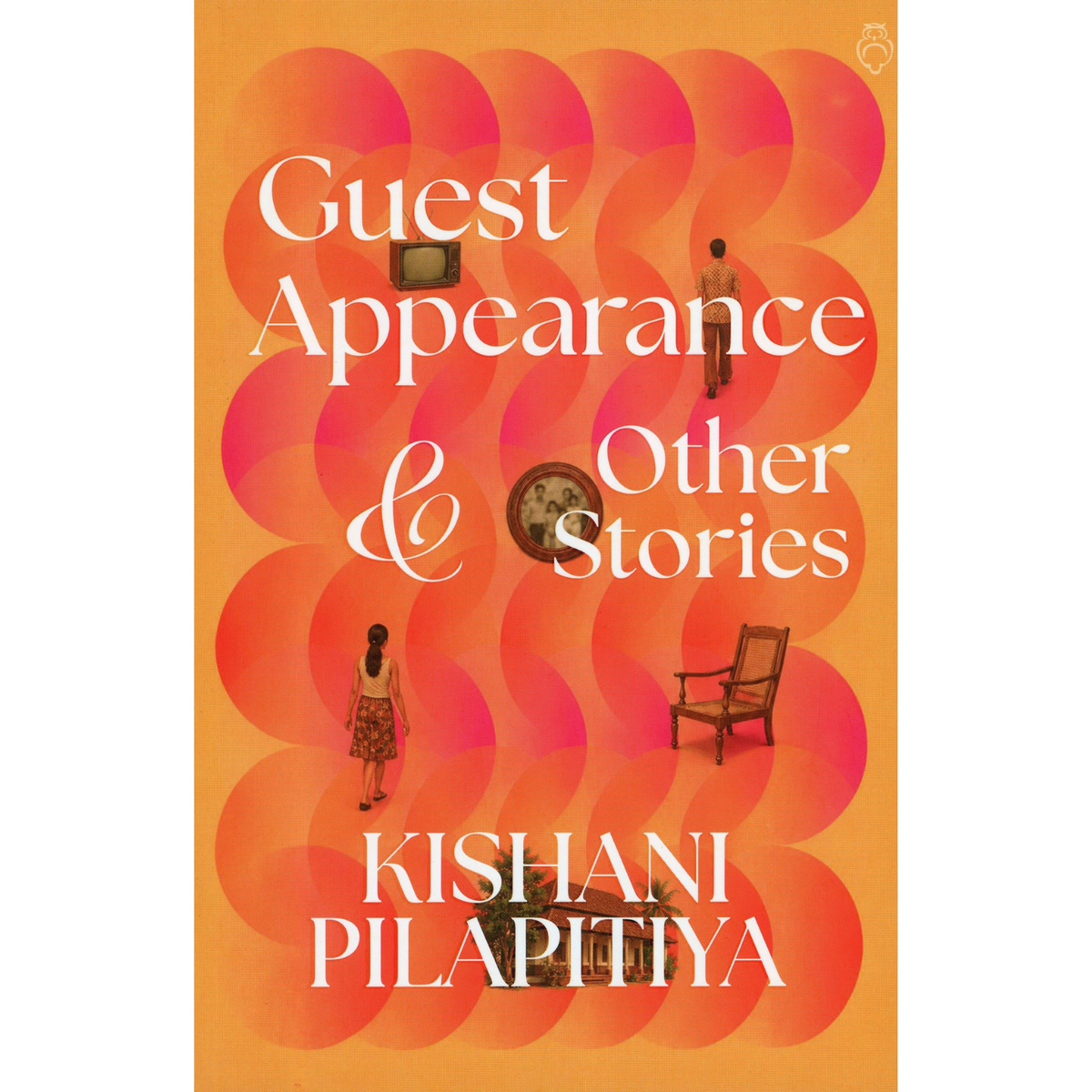 Guest Appearance and Other Stories by Kishani Pilapitiya
