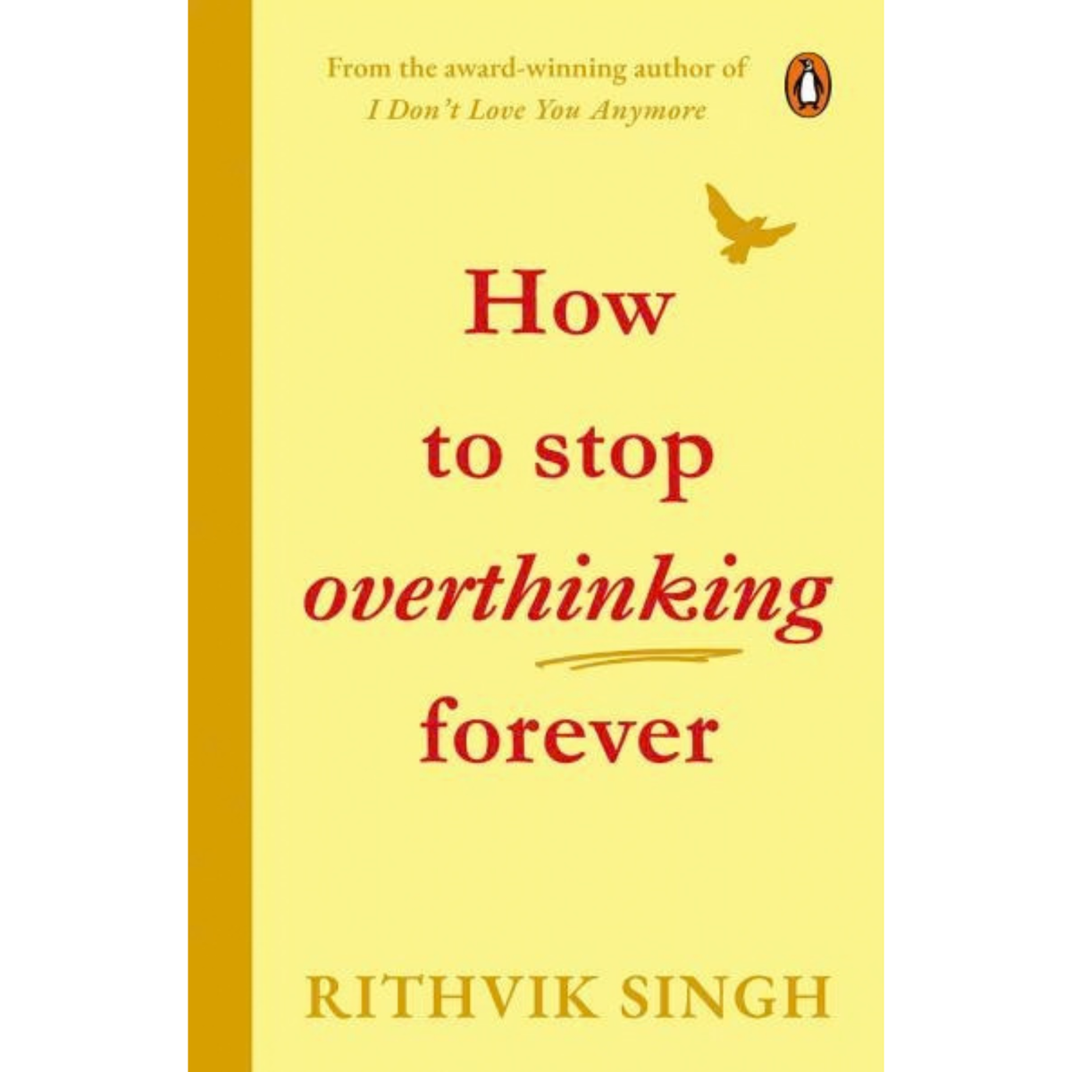 How to Stop Overthinking Forever by Rithvik Singh