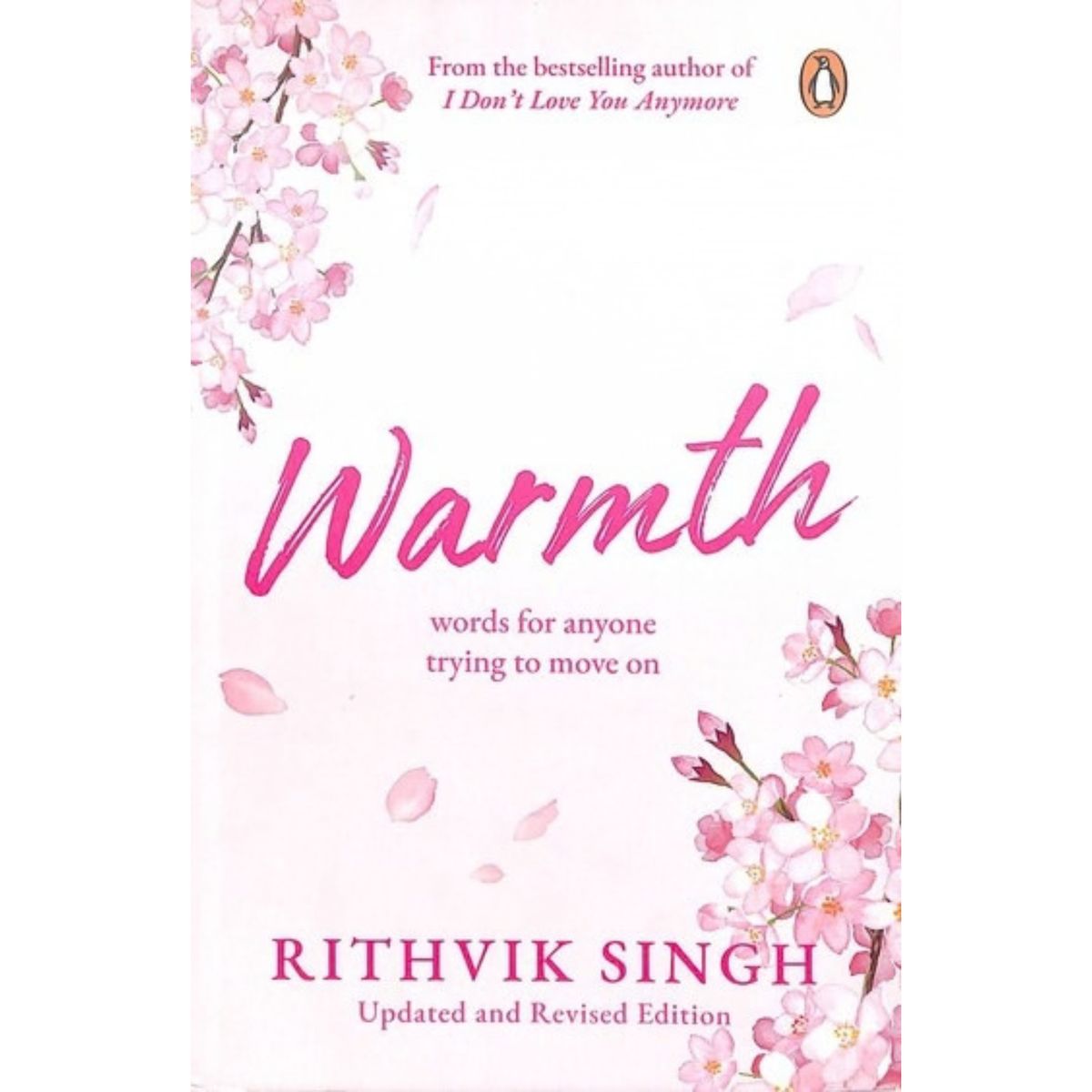 Warmth: Words for Anyone Trying to Move On by Rithvik Singh