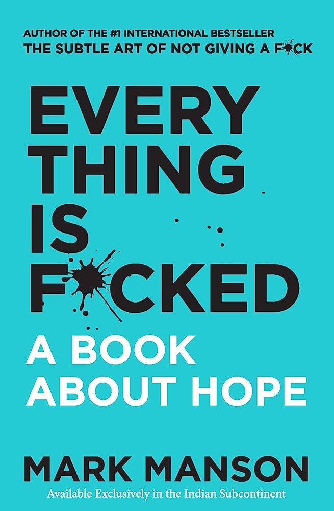 Everything is F*cked: a Book About Hope by Mark Manson