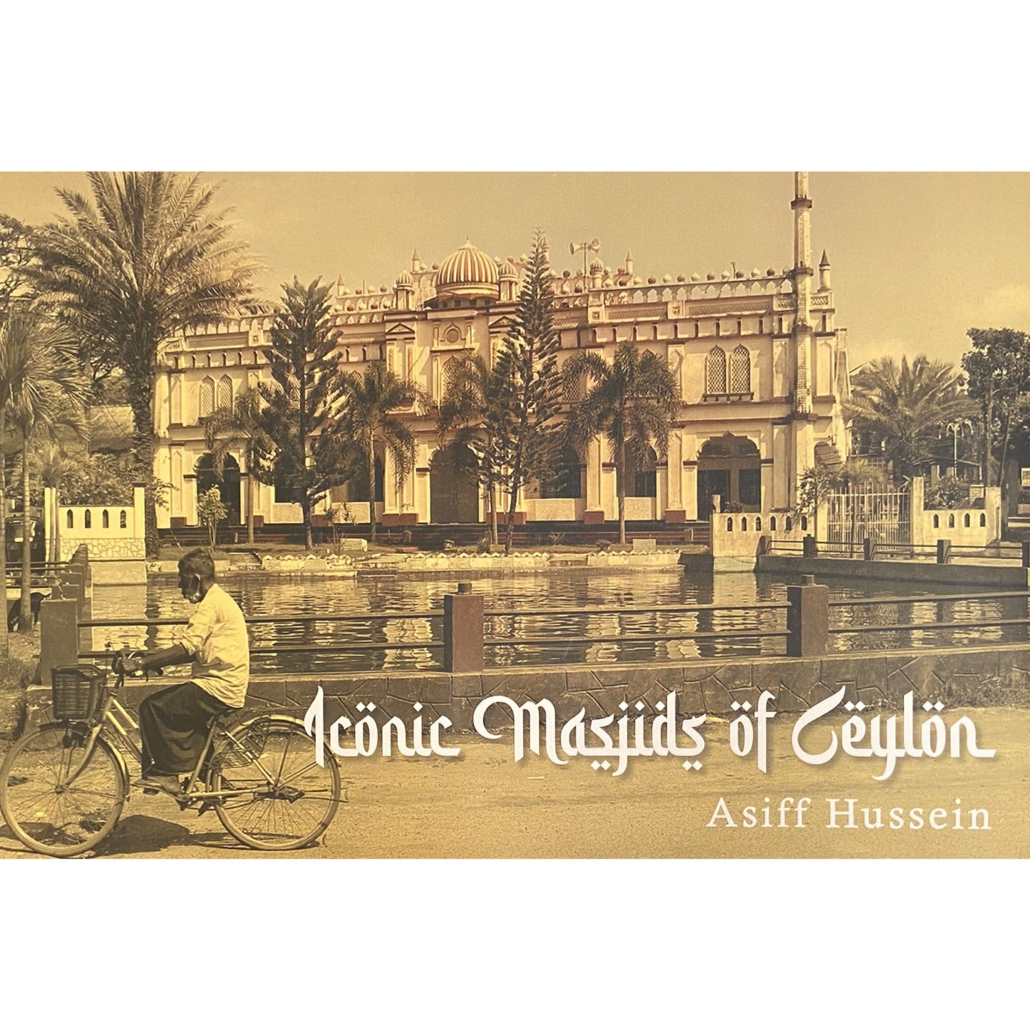 Iconic Masjids of Ceylon by Asiff Hussein