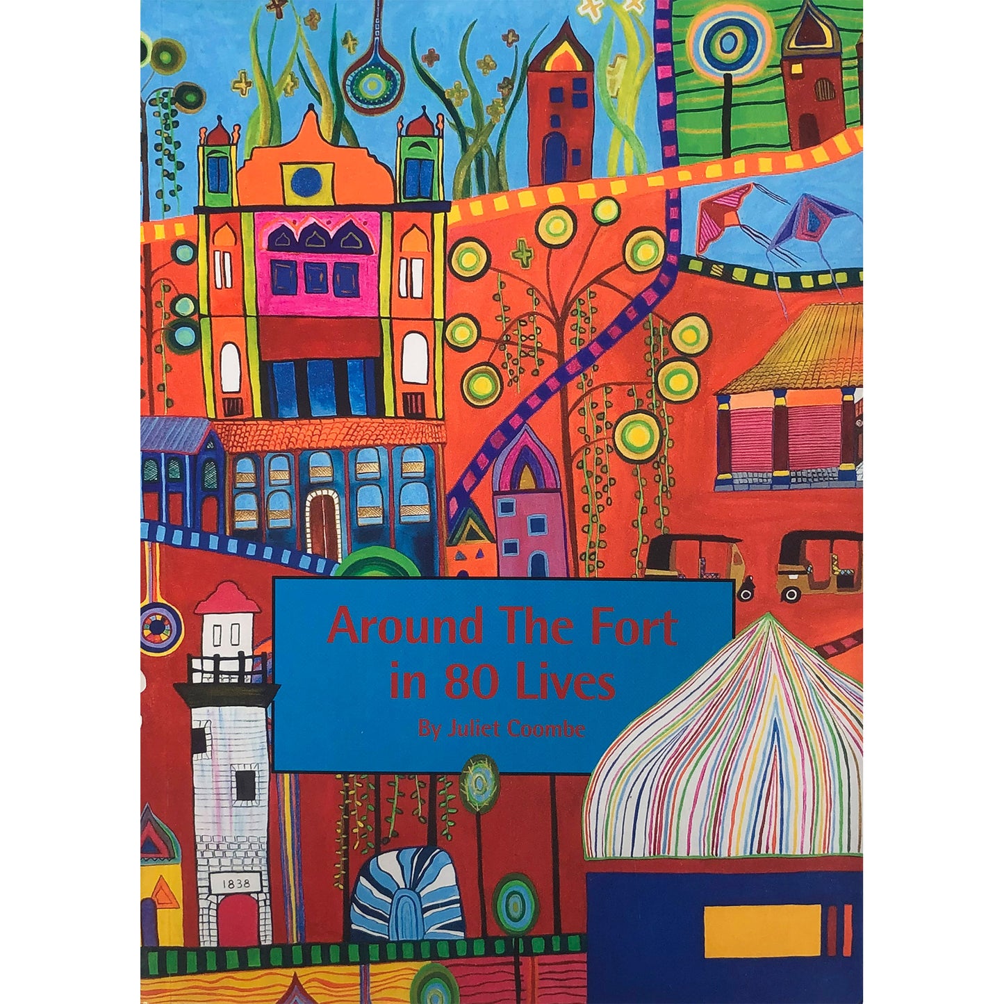 Around the Fort In 80 Lives by Juliet Coombe
