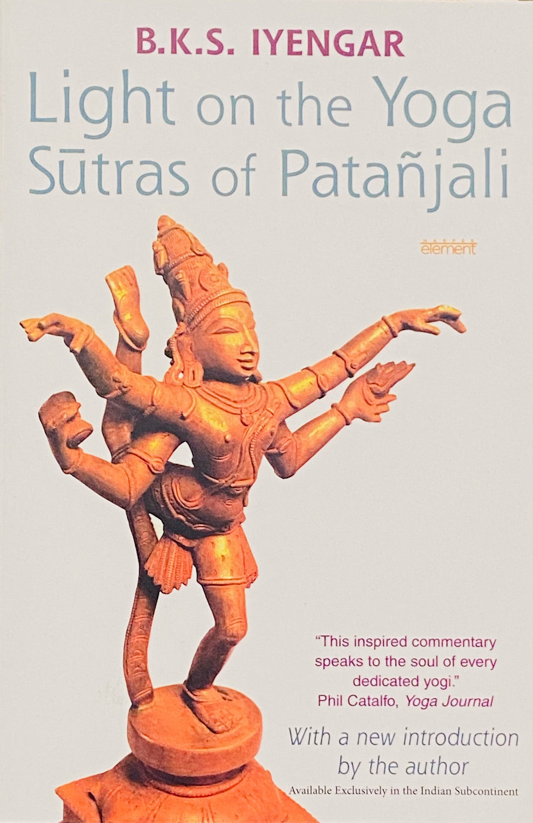 Light on the Yoga Sutras of Patanjali by B K S Iyengar