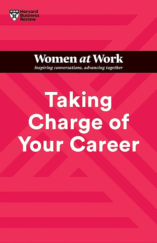Taking Charge of Your Career- HBR Women at work series