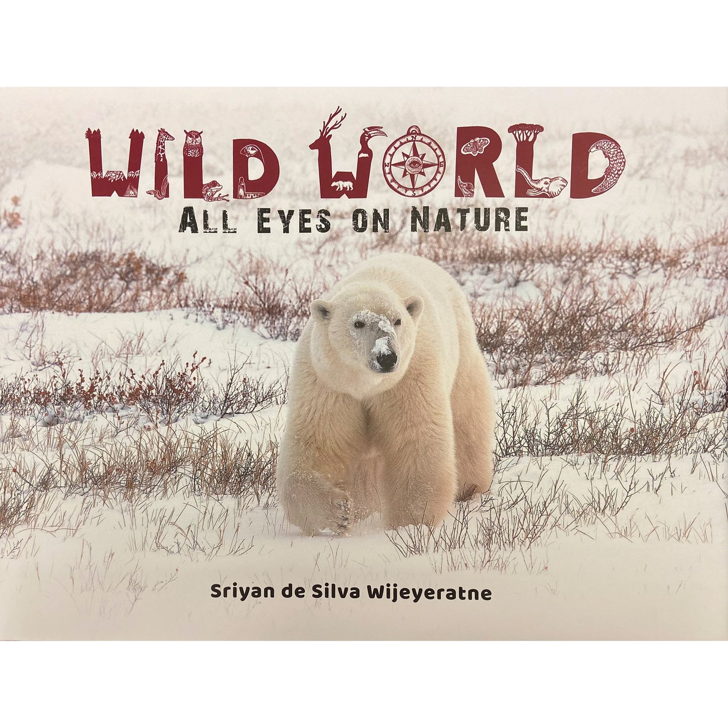 Wild World: All Eyes on Nature by Sriyan De Silva Wijeyeratne