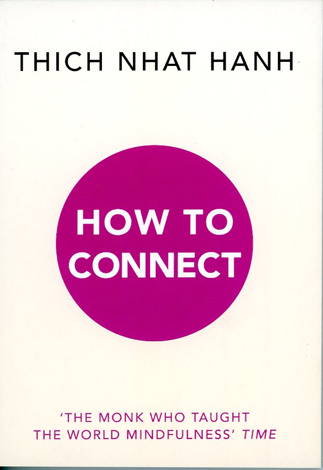 How to Connect by Thich Nhat Hanh