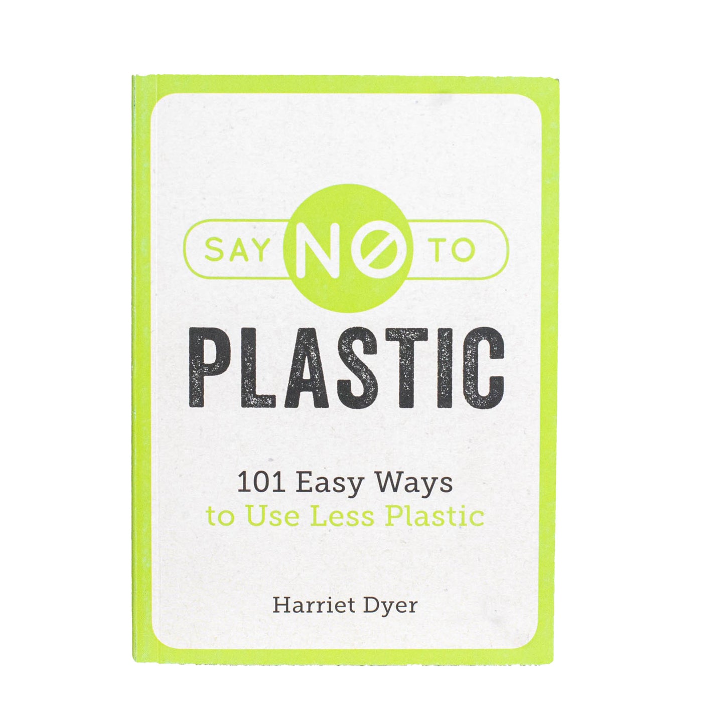 Say No To Plastic by Harriet Dyer
