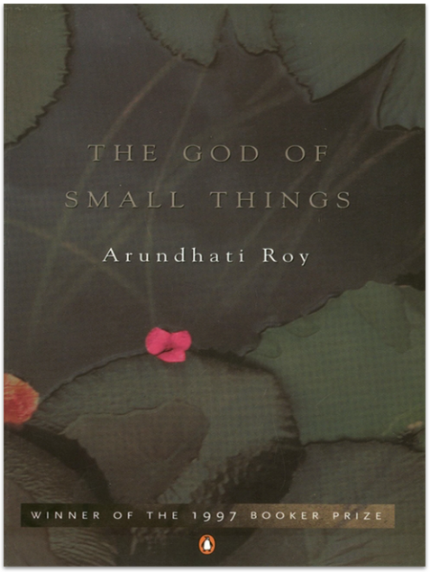 THE GOD OF SMALL THINGS by Arundhati Roy