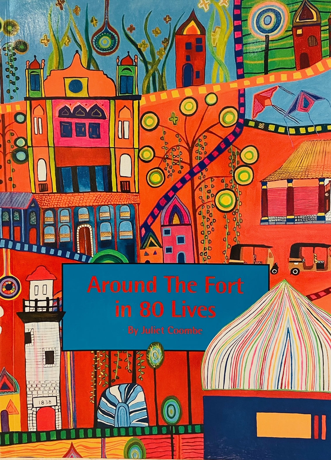 Around the Fort In 80 Lives by Juliet Coombe