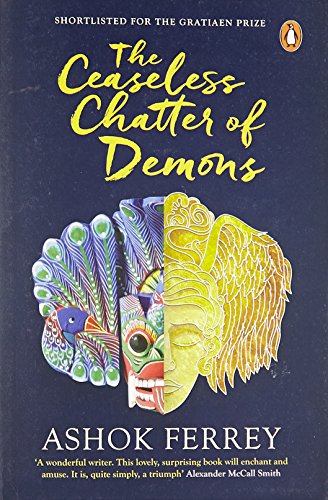 The Ceaseless Chatter of Demons By Ashok Ferrey