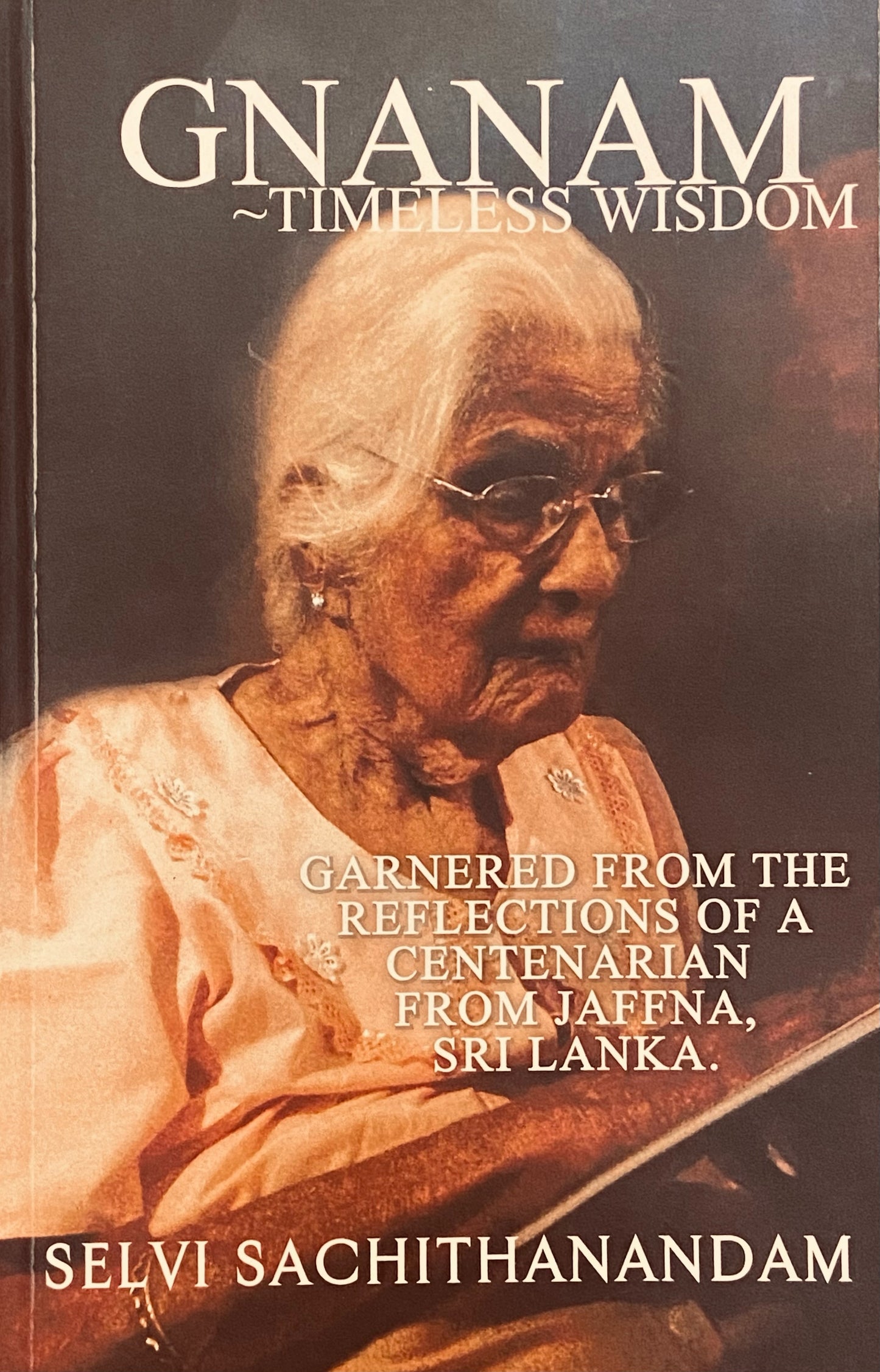 Gnanam: Timeless Wisdom by Selvi Sachithanandam